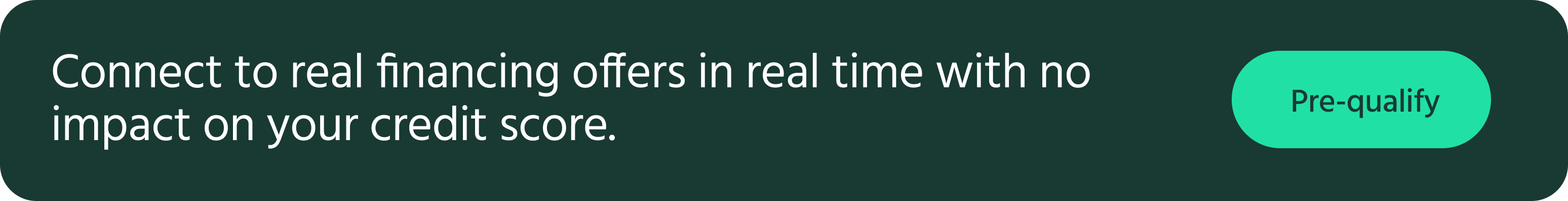 Pre-qualify for a car in two minutes with no impact on your credit score.